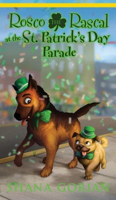 Rosco the Rascal at the St. Patrick's Day Parade - Gorian, Shana; Webb, Ros; Addessi, Josh