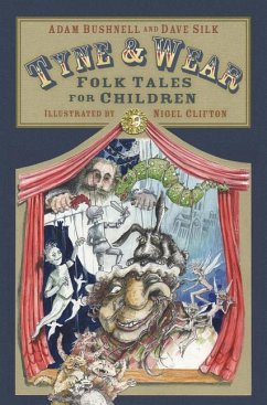 Tyne and Wear Folk Tales for Children - Bushnell, Adam; Silk, Dave