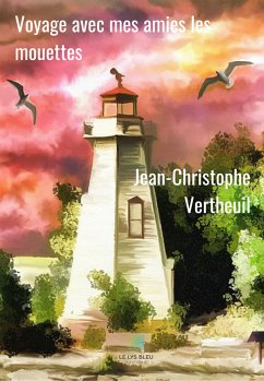 Voyage avec mes amies les mouettes (eBook, ePUB) - Vertheuil, Jean-Christophe