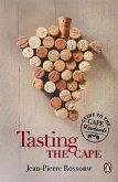Tasting the Cape - Guide to the Cape Winelands (eBook, ePUB) Tasting the Cape - Guide to the Cape Winelands (eBook, ePUB)