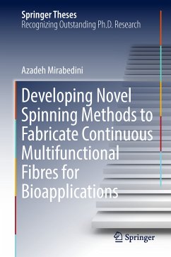Developing Novel Spinning Methods to Fabricate Continuous Multifunctional Fibres for Bioapplications (eBook, PDF) - Mirabedini, Azadeh