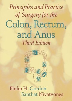 Principles and Practice of Surgery for the Colon, Rectum, and Anus (eBook, PDF) - Gordon, Philip H.; Nivatvongs, Santhat