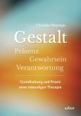 Gestalt - Präsenz - Gewahrsein- Verantwortung: (eBook, ePUB)