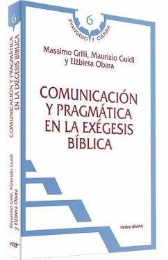 Comunicación y pragmática en la exégesis bíblica - Grilli, Massimo; Guidi, Maurizio; Obara, Elzbieta