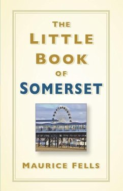 The Little Book of Somerset - Fells, Maurice