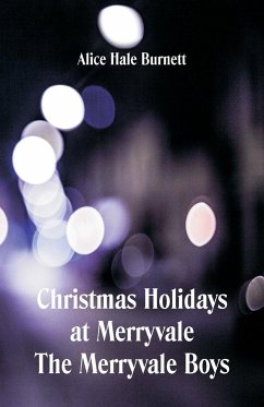 Christmas Holidays at Merryvale The Merryvale Boys - Burnett, Alice Hale