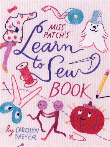 Miss Patch's Learn to Sew Book (eBook, ePUB) Miss Patch's Learn to Sew Book (eBook, ePUB)