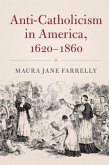 Anti-Catholicism in America, 1620-1860 (eBook, PDF)