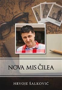 Nova mis Čilea (eBook, ePUB) - Šalković, Hrvoje