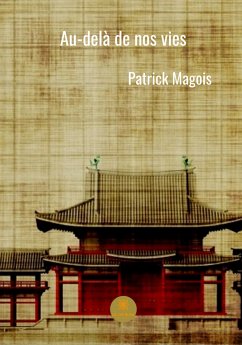 Au-delà de nos vies (eBook, ePUB) - Magois, Patrick