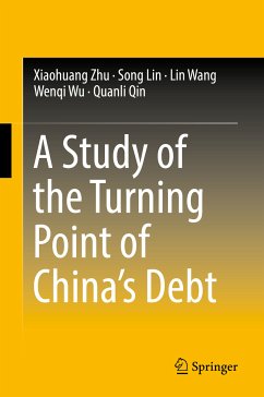 A Study of the Turning Point of China’s Debt (eBook, PDF) - Zhu, Xiaohuang; Lin, Song; Wang, Lin; Wu, Wenqi; Qin, Quanli