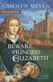 Beware, Princess Elizabeth (eBook, ePUB)