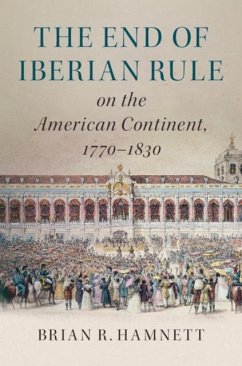 End of Iberian Rule on the American Continent, 1770-1830 (eBook, PDF) - Hamnett, Brian R.