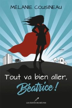 Tout va bien aller, Beatrice ! (eBook, PDF) - Melanie Cousineau