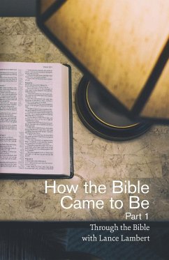 How the Bible Came to Be - Lambert, Lance