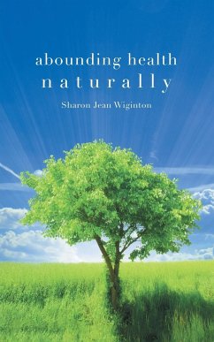 Abounding Health Naturally - Wiginton, Sharon Jean