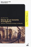 Diario di un tenente d'artiglieria. Sull'Isonzo, sull'Altopiano di Asiago e sul Montello Diario di un tenente d'artiglieria. Sull'Isonzo, sull'Altopiano di Asiago e sul Montello