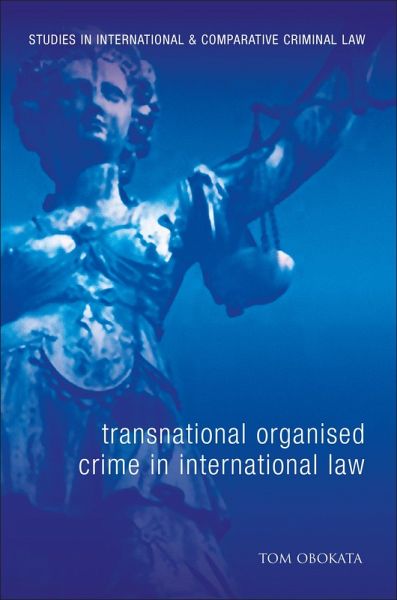 Transnational Organised Crime in International Law (eBook, PDF) Transnational Organised Crime in International Law (eBook, PDF)