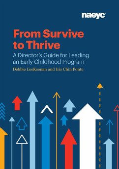 From Survive to Thrive: A Director's Guide for Leading an Early Childhood Program - Leekeenan, Debbie; Ponte, Iris Chin