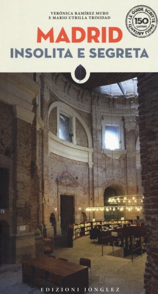 Madrid insolita e segreta Madrid insolita e segreta