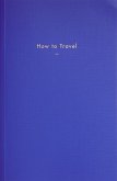 How to Travel How to Travel
