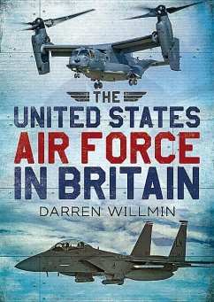 The United States Air Force in Britain - Willmin, Darren