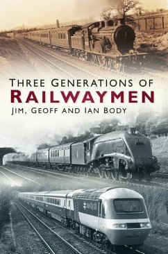 Three Generations of Railwaymen - Body, Jim; Body, Geoff; Body, Ian