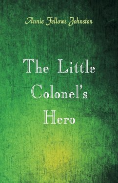 The Little Colonel's Hero - Johnston, Annie Fellows