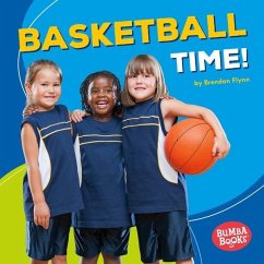 Basketball Time! (eBook, PDF) - Flynn, Brendan Basketball Time! (eBook, PDF) - Flynn, Brendan