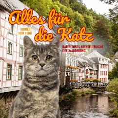 Alles für die Katz - Kater Theos abenteuerliche Eifelwanderung (Ungekürzt) (MP3-Download) - Venn, Hubert Vom