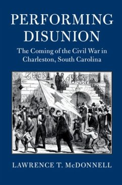 Performing Disunion (eBook, PDF) - McDonnell, Lawrence T.