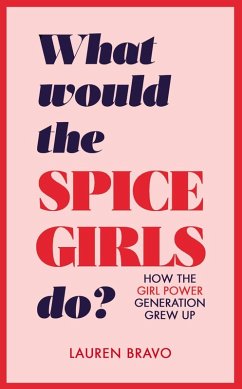 What Would the Spice Girls Do? (eBook, ePUB) - Bravo, Lauren