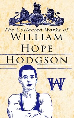 The Collected Works of William Hope Hodgson (eBook, ePUB) - Hodgson, William Hope