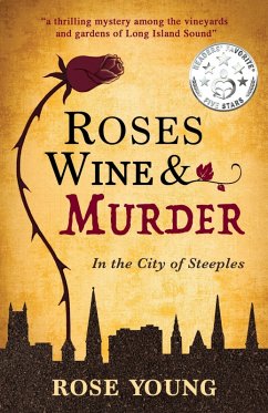 Cover Roses, Wine & Murder - In the City of Steeples (eBook, ePUB)