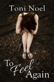 To Feel Again (eBook, ePUB) To Feel Again (eBook, ePUB)