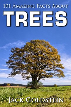 101 Amazing Facts about Trees (eBook, ePUB) - Goldstein, Jack