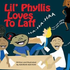 Lil' Phyllis Loves To Laff (eBook, ePUB) - Adeyemi, Aderemi T.