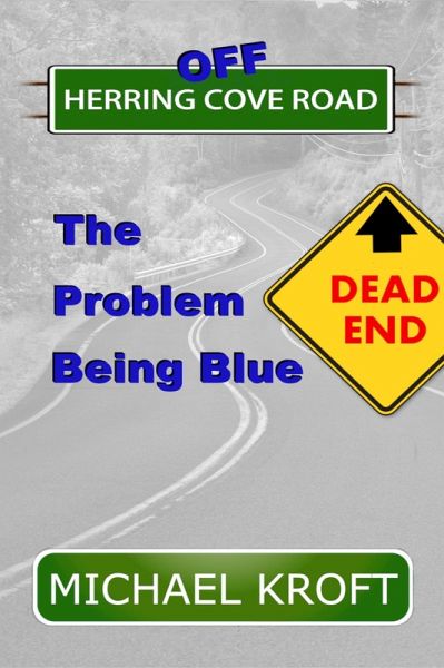 Off Herring Cove Road: The Problem Being Blue (eBook, ePUB) Off Herring Cove Road: The Problem Being Blue (eBook, ePUB)