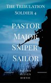 The Tribulation Soldier 4 - Pastor Major Sniper Sailor (eBook, ePUB) The Tribulation Soldier 4 - Pastor Major Sniper Sailor (eBook, ePUB)