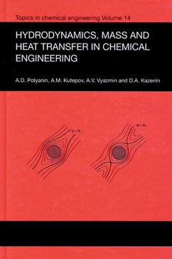 Hydrodynamics, Mass and Heat Transfer in Chemical Engineering (eBook, PDF) - Polyanin, Andrei D.; Kutepov, A. M.; Kazenin, D. A.; Vyazmin, A. V.