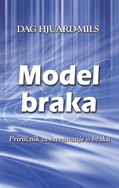 Model braka - Prirucnik za savjetovanje u braku (eBook, ePUB) Model braka - Prirucnik za savjetovanje u braku (eBook, ePUB)
