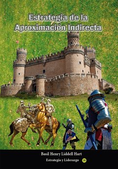 Estrategia de la Aproximación Indirecta (Estrategia y Liderazgo, #2) (eBook, ePUB) - Hart, Basil Henry Liddell