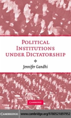 Political Institutions under Dictatorship (eBook, PDF) - Gandhi, Jennifer
