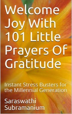 Welcome Joy With 101 Little Prayers of Gratitude (eBook, ePUB) - Subramanium, Saraswathi
