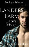 Landers Farm - Winter - Tate's Story (Landers Farm Series, #3) (eBook, ePUB) Landers Farm - Winter - Tate's Story (Landers Farm Series, #3) (eBook, ePUB)
