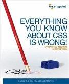Everything You Know about CSS is Wrong! (eBook, PDF)