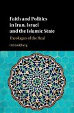 Faith and Politics in Iran, Israel, and the Islamic State (eBook, PDF)