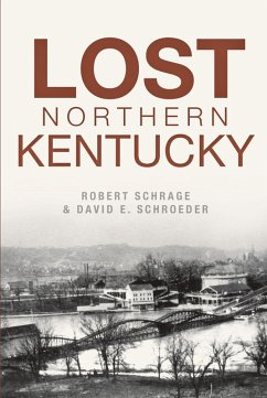 Lost Northern Kentucky (eBook, ePUB) - Schrage, Robert