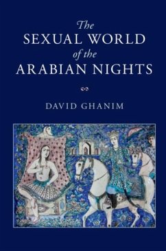 Sexual World of the Arabian Nights (eBook, PDF) - Ghanim, David