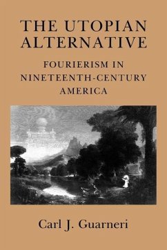 The Utopian Alternative (eBook, PDF) - Guarneri, Carl J.